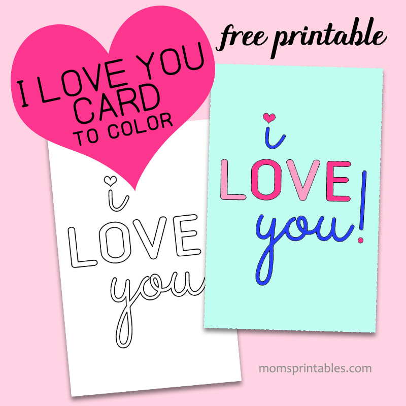 I Love You Printable Card Mom's Printables
